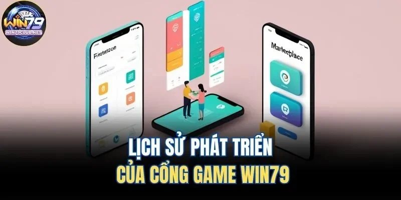 Lịch sử phát triển của cổng game Win79